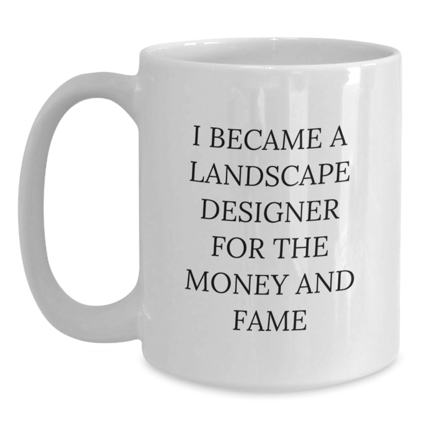 Funny Quote Gifts for Landscape Designers - White Coffee Mug, Unique Christmas Memorable Presents from Friends to Landscape Designers - Main