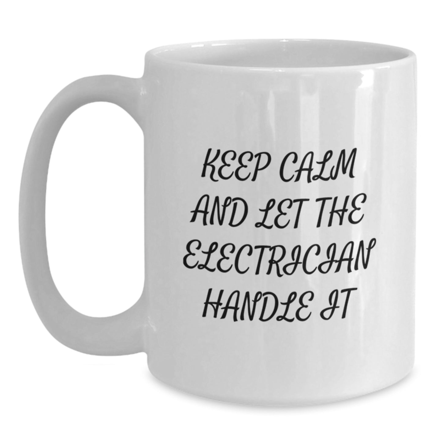Funny Electrician Gifts from Men to Electrician Friends and Family Unique Christmas Unique Electrician White Coffee Mugs - Let The Electrician Handle It - Main