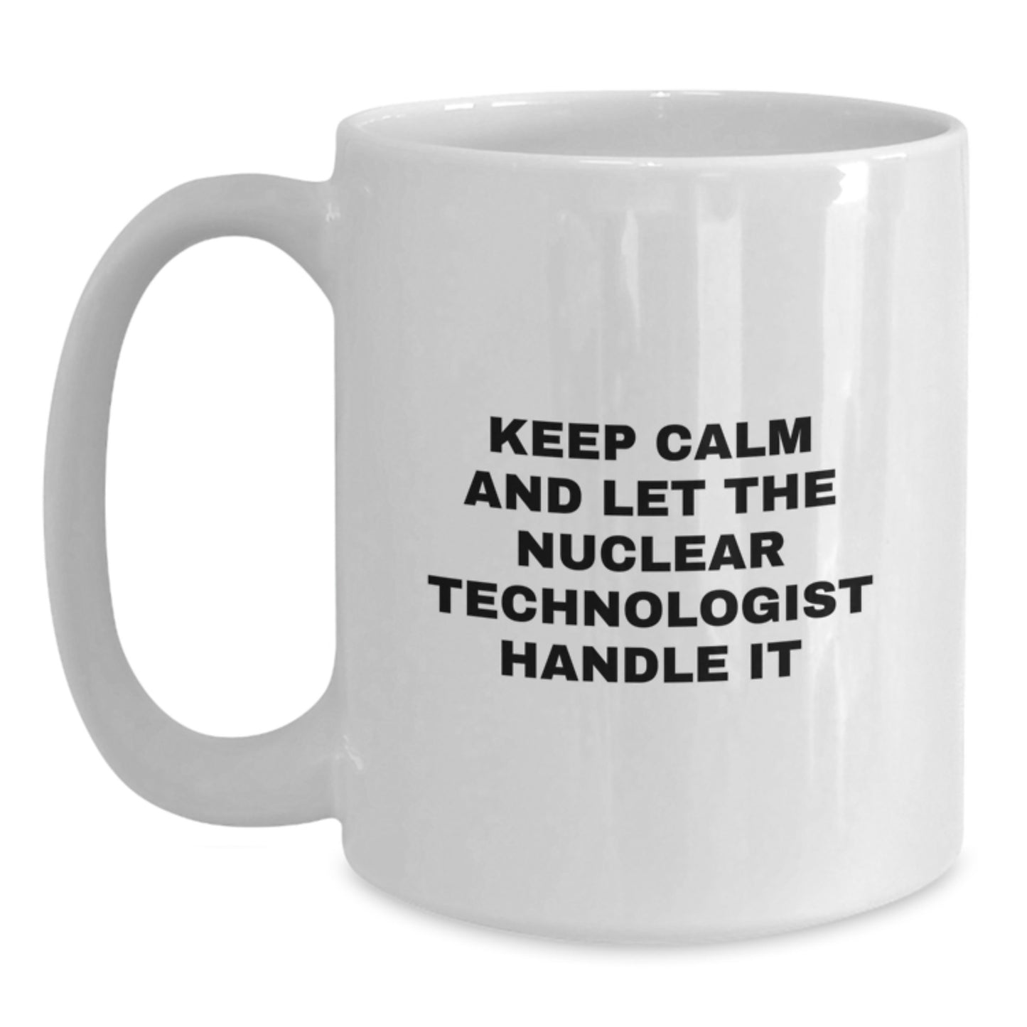 Funny Nuclear Technologist White Coffee Mugs Gifts from Friends for Christmas Unique - Main
