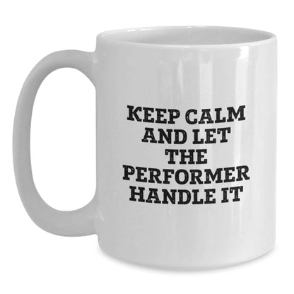 Gifts from Family for Performer Friends, Inspirational White Coffee Mug Keep Calm Let Handle It, Christmas Unique - Main