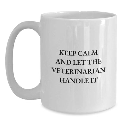 Funny Veterinarian Gifts from Friends, White Coffee Mug for Veterinarian, Keep Calm And Let The Veterinarian Handle It Christmas Unique Mugs for Men Women Coworkers Family - Main