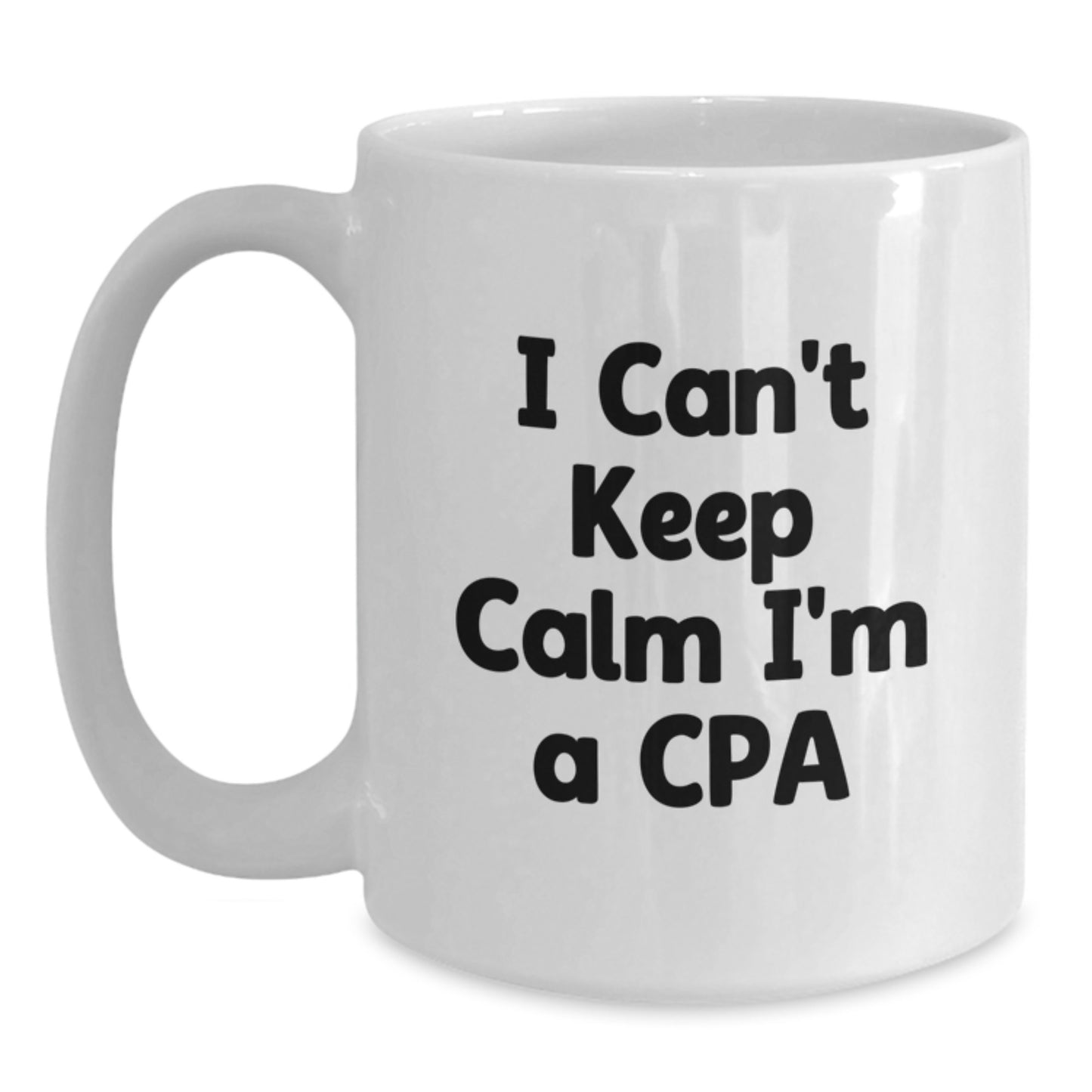 Funny CPA Gifts, I Can't Keep Calm I'm A Cpa White Coffee Mug for Christmas, Ideal Gift for CPA Friends - Main