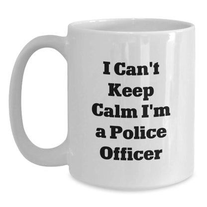 Police Officer Funny Mug Gifts from Men to Friends, White Coffee Mug for Police Officer Lover, I Can't Keep Calm I'm A Police Officer Christmas Unique Gifts - Main