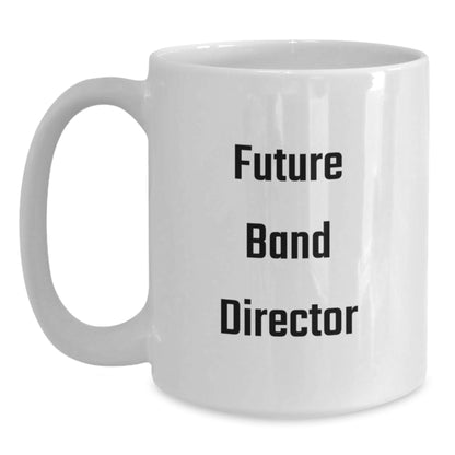 Funny Band Director Gifts for Him from Friends - Future Band Director White Coffee Mug, Christmas Unique Gifts - Main