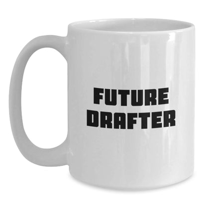 Funny Drafter Gifts from Friends, White Coffee Mug for Future Drafter, Inspirational Quote, Christmas Unique Gifts for Drafter Family - Main
