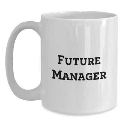 Funny Future Manager Gifts from Men, Unique White Coffee Mugs for Manager, Inspirational Quote - Main