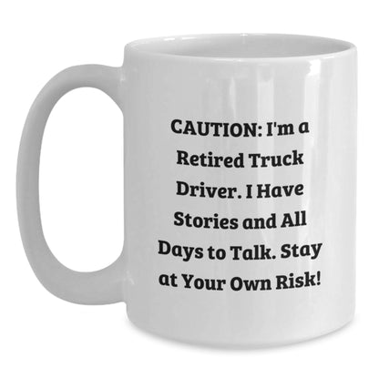 Funny Truck Driver Gifts for Him, White Coffee Mug, 'I'm A Retired Truck Driver Stay At Your Own Risk', Unique Christmas Unique Gift from Friends - Main