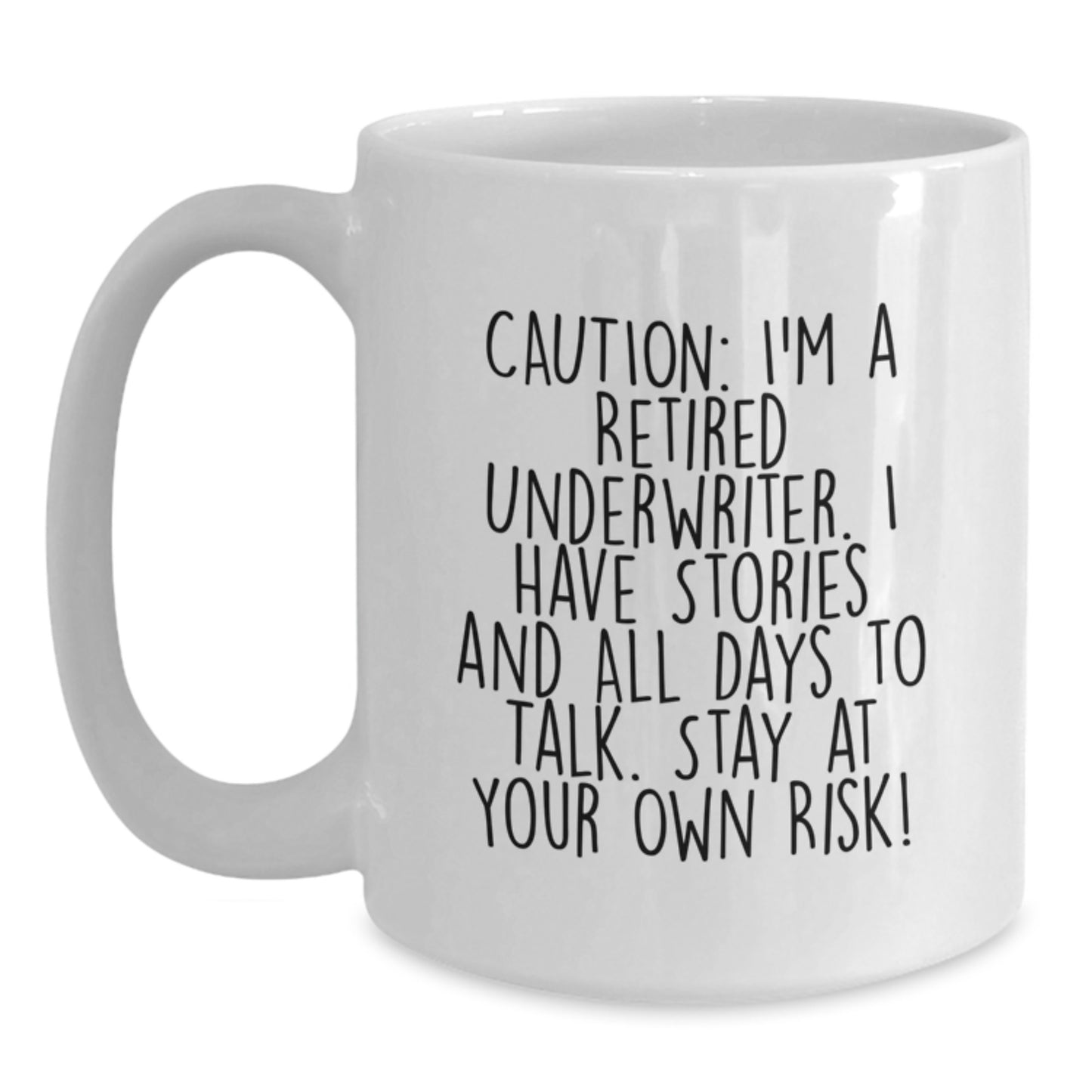 Underwriter Humor Funny White Coffee Mug Gifts from Friends for Christmas Unique - Main
