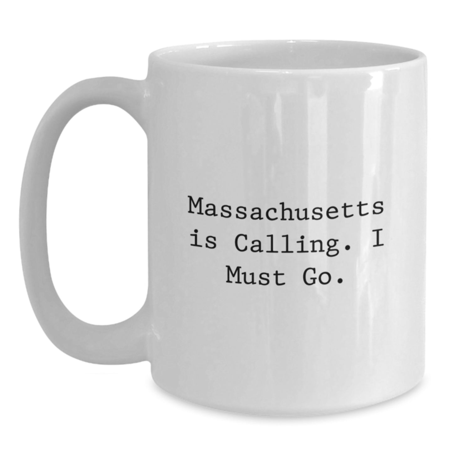 Massachusetts White Coffee Mug - Funny Quote Gifts from Friends to Massachusetts Enthusiasts, Christmas Unique Gifts for Massachusetts Men, Massachusetts Women, or Family - Main