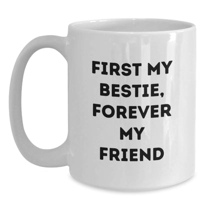 Funny Bestie Gifts for Her, Christmas Unique Bestie Coffee Mug with Forever My Friend Quote, Bestie White Coffee Mugs for Women - Main