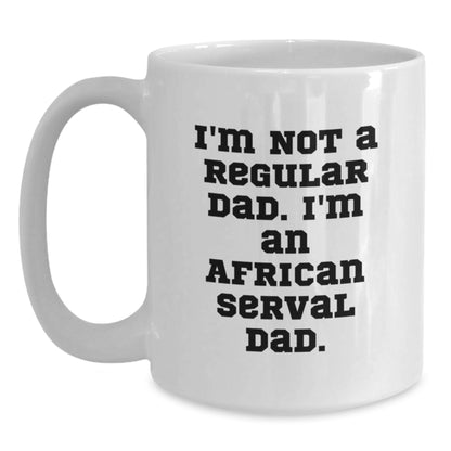 African Serval Cat Funny Mugs, Gifts from Dad for African Serval Cat Lovers, Christmas Unique Ideas - Main