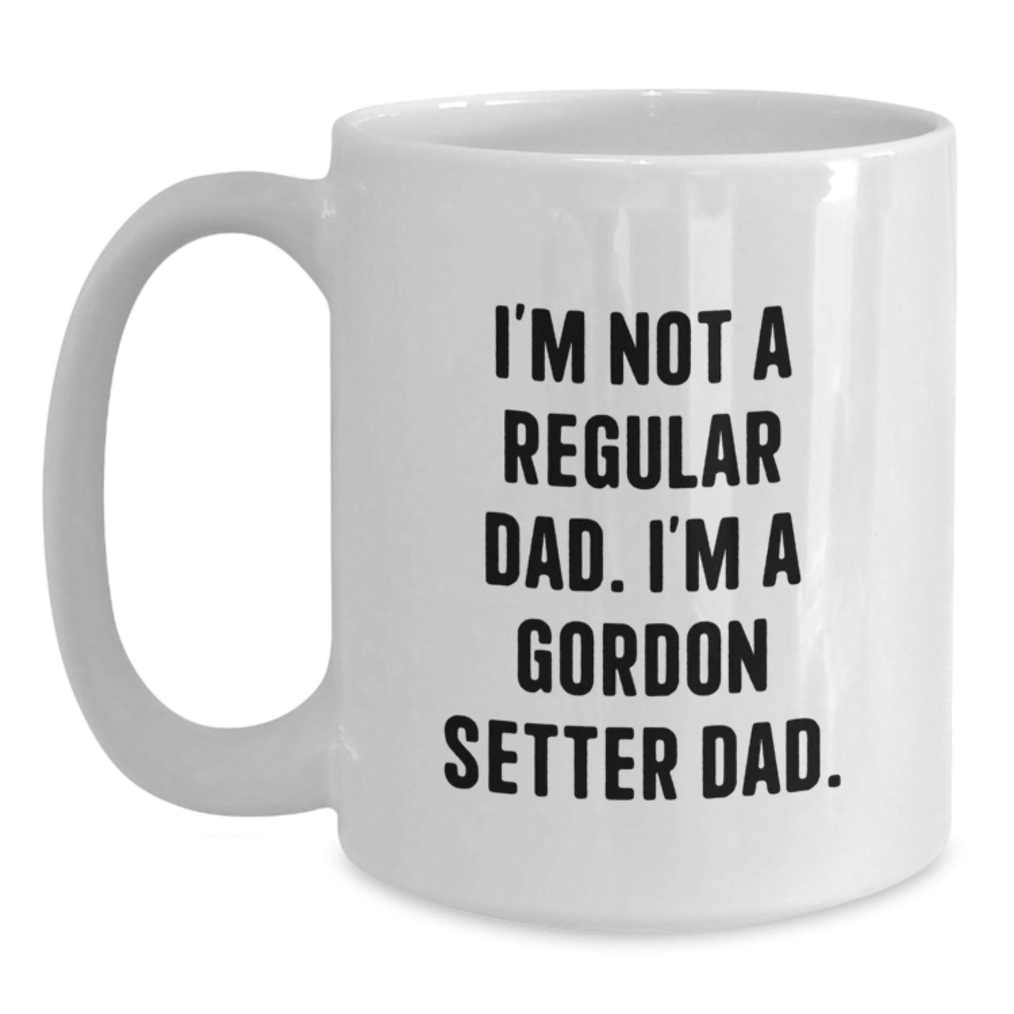 Gordon Setter Dad Gifts, White Coffee Mugs, Funny Quote for Birthday, Gifts from Men to Gordon Setter Dog Owners, 11oz or 15oz Capacity, Ceramic, Microwave and Dishwasher Safe - Main