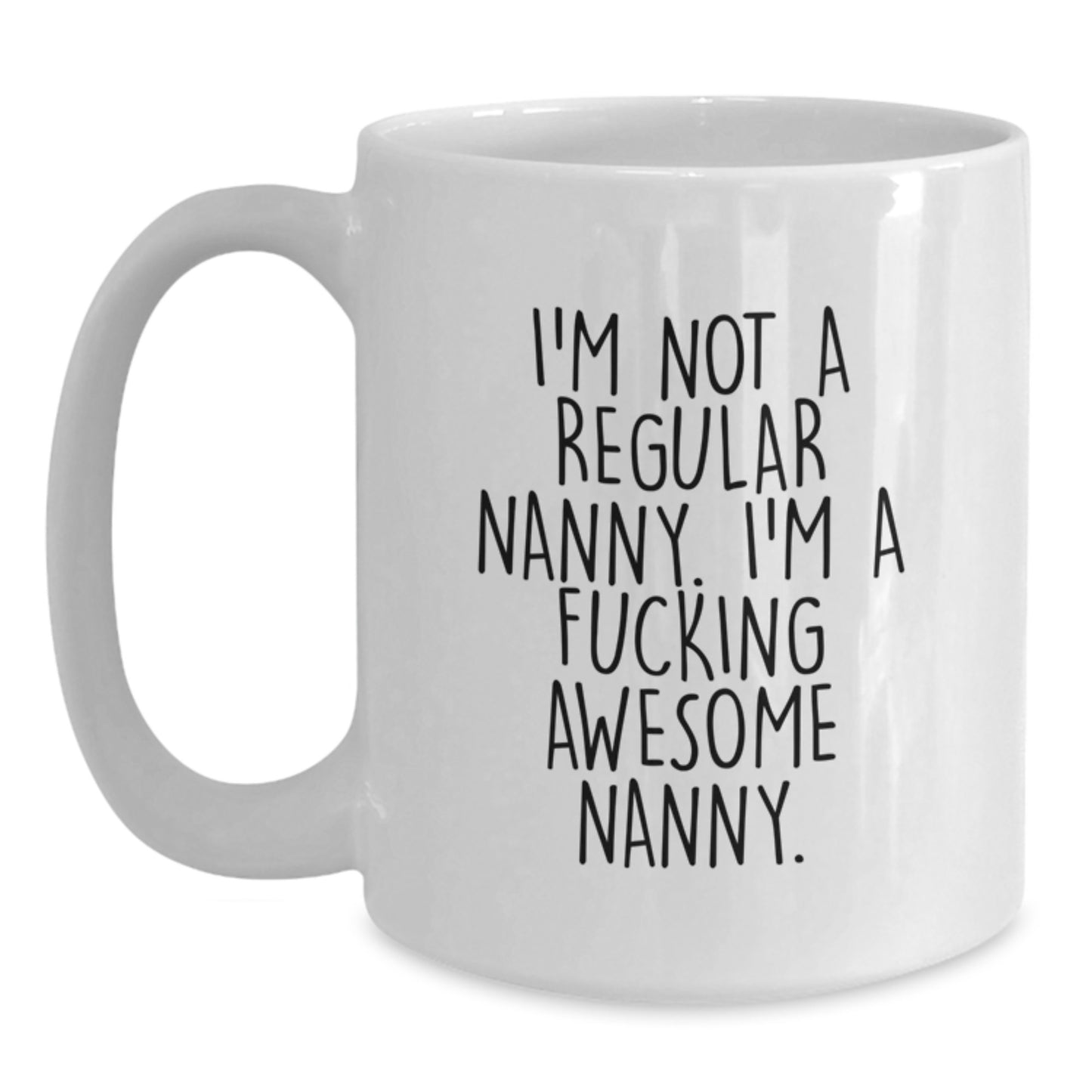 Funny Nanny Gifts for Women, White Coffee Mug for Nanny, I'm Not A Regular Nanny, Gifts from Men to Nanny for Christmas - Main