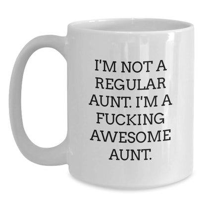 Funny Aunt Gifts from Men to Women Aunt, Christmas Unique White Coffee Mugs, I'm Not A Regular Aunt - F--king Awesome Aunt - Main