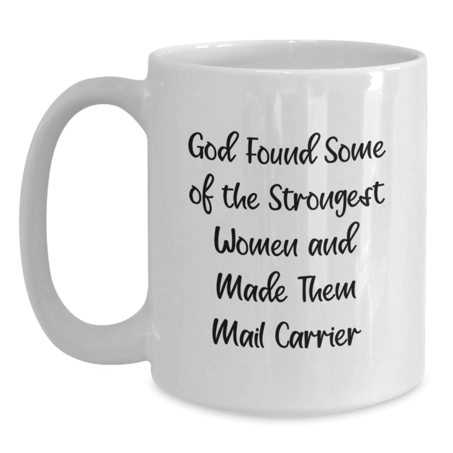 Funny Mail Carrier Gifts from Men, White Coffee Mug, Inspirational Quote - God Made Them Strong, Christmas Unique Gifts for Family - Main