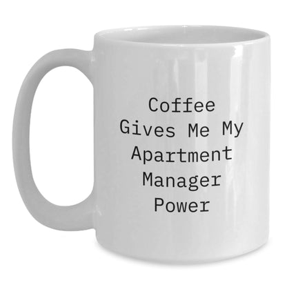 Funny Apartment Manager Gifts from Friends, Unique White Coffee Mugs for Birthday, 'Coffee Gives Me My Apartment Manager Power' Quote - Main