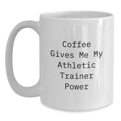 Funny Athletic Trainer Gifts for Men - Gifts from Friends - White Coffee Mug with Coffee Gives Me My Athletic Trainer Power Quote - Perfect for Christmas Unique Gifts - Main