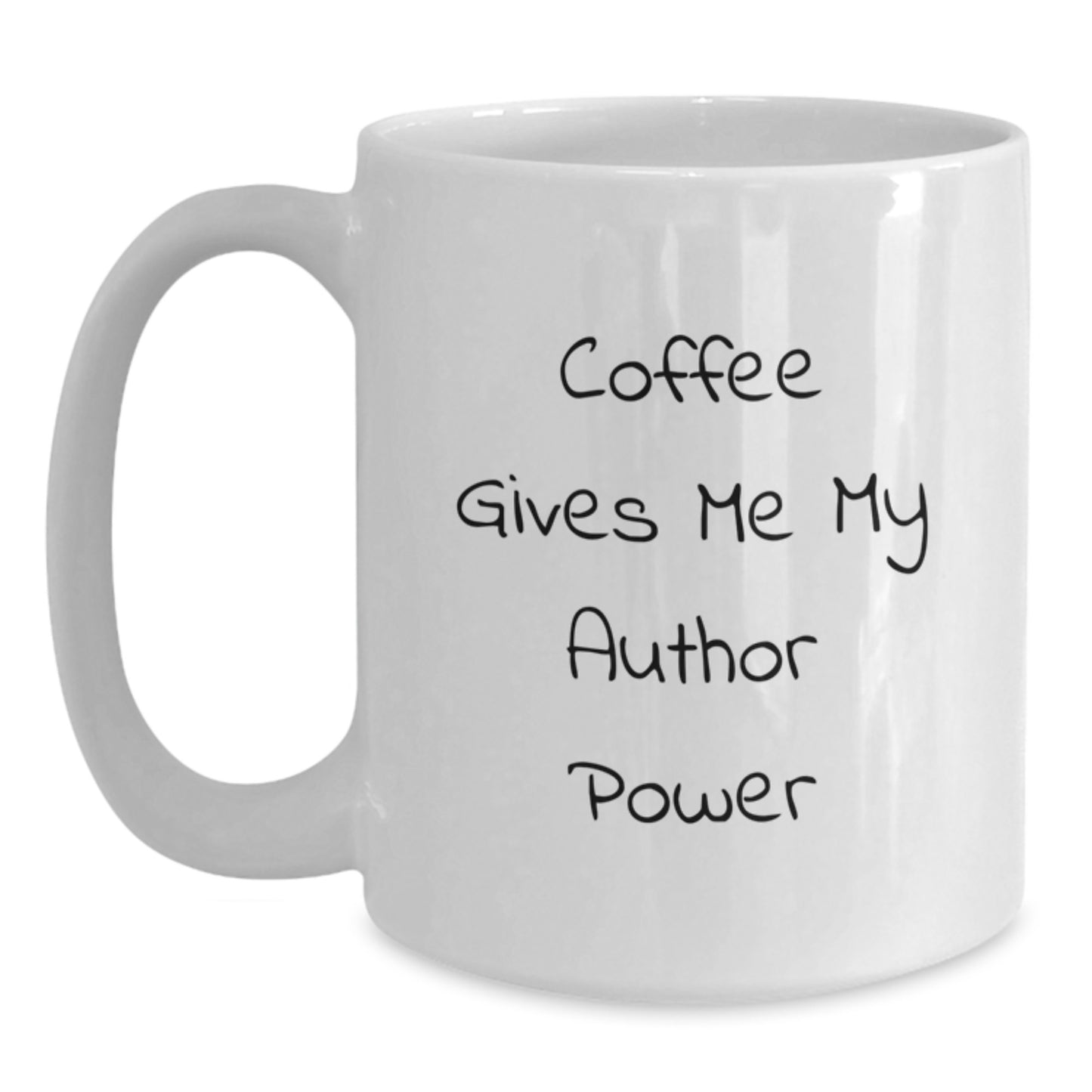 Funny Author Quote White Coffee Mug Gifts for Author Friends and Family - Coffee Gives Me My Author Power - Main