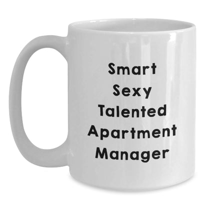 Funny Gifts for Smart Sexy Talented Apartment Manager, White Coffee Mug 11oz or 15oz, Valentine's Unique Gifts from Friends or Family - Main