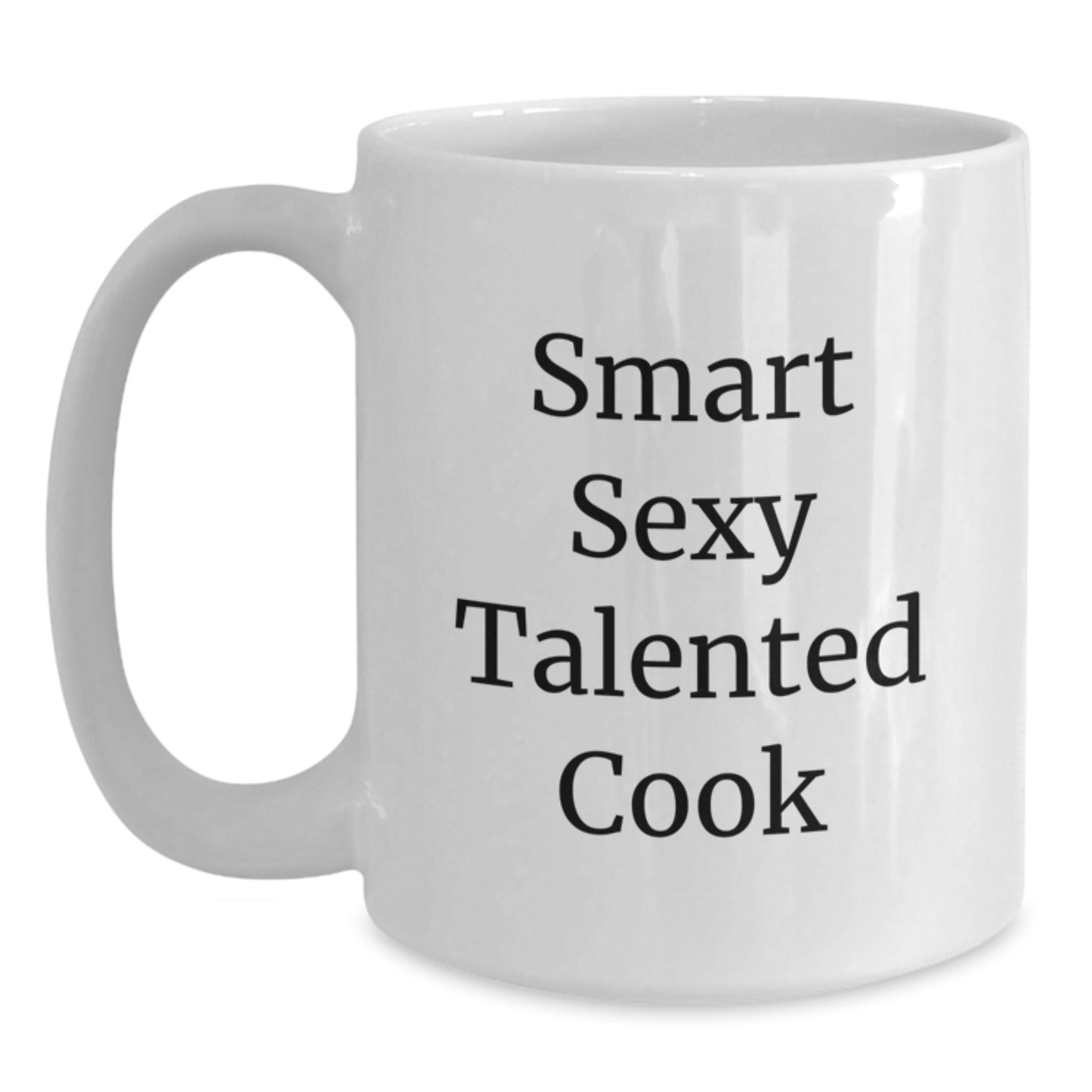 Funny Cook Quotes Gifts for the Smart Sexy Talented Cook, White Coffee Mug from Friends, Family, or Coworkers for Birthday Celebration - Main