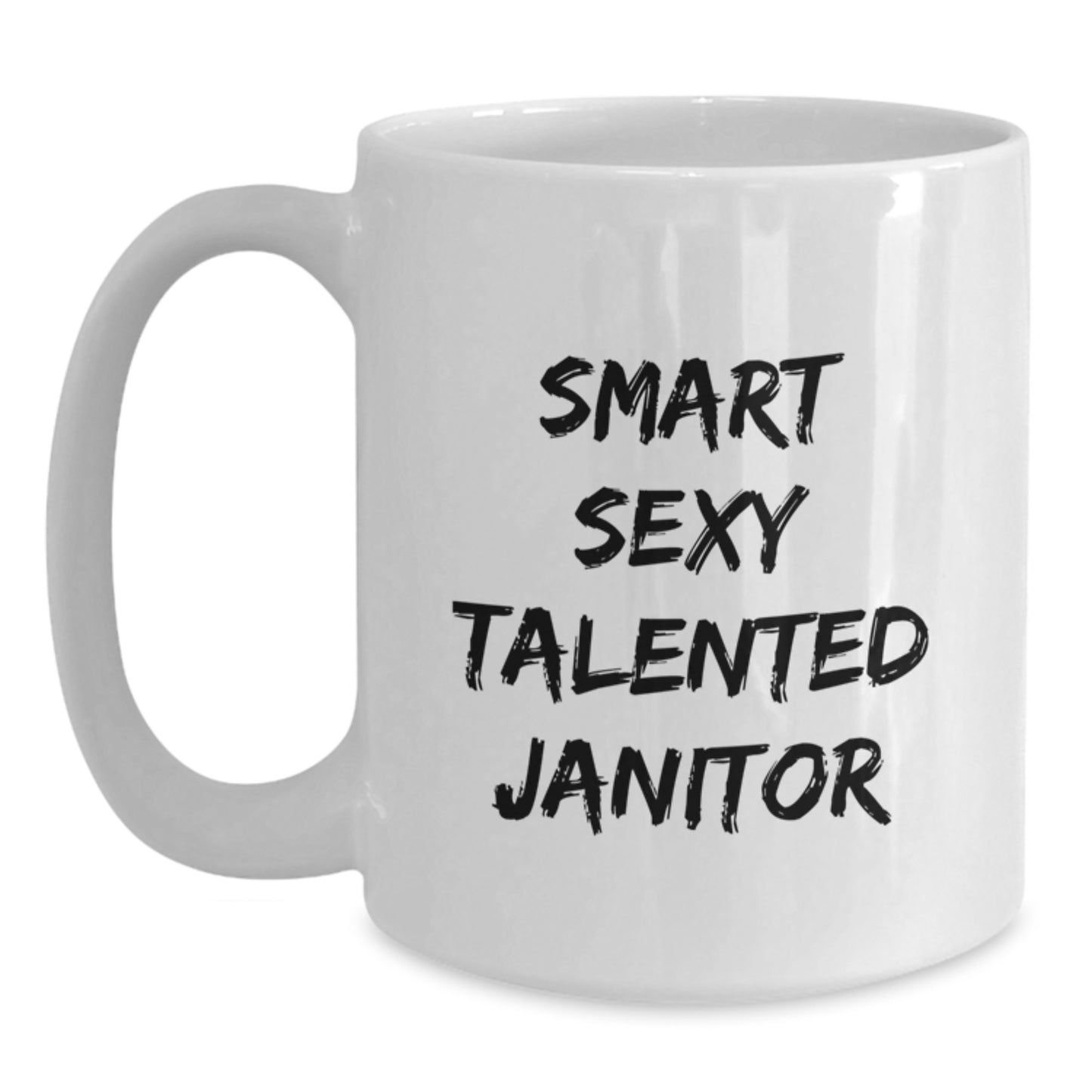 Funny Janitor Gifts, 'Smart Sexy Talented Janitor' Quote on White Coffee Mug, Gifts from Friends to Janitor, Birthday Unique Gifts - Main