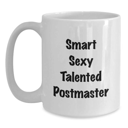 Funny Postmaster Gifts for Postmaster, Smart Sexy Talented Postmaster Quote White Coffee Mug, Gifts from Friends and Family for Christmas Unique Gifts - Main