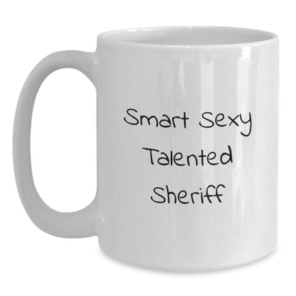 Funny Sheriff Gifts, Smart Sexy Talented Sheriff White Coffee Mug, Birthday Unique Gifts from Friends to Sheriff - Main