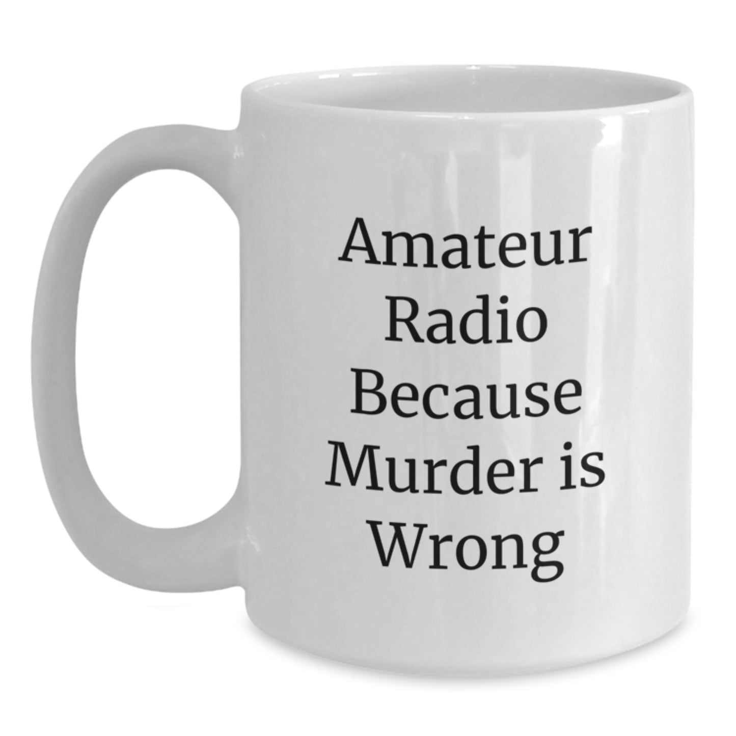 Amateur Radio Humor Gifts for Amateur Radio Enthusiasts, Funny White Coffee Mug, Unique Christmas Unique Gifts from Friends to Family - Main