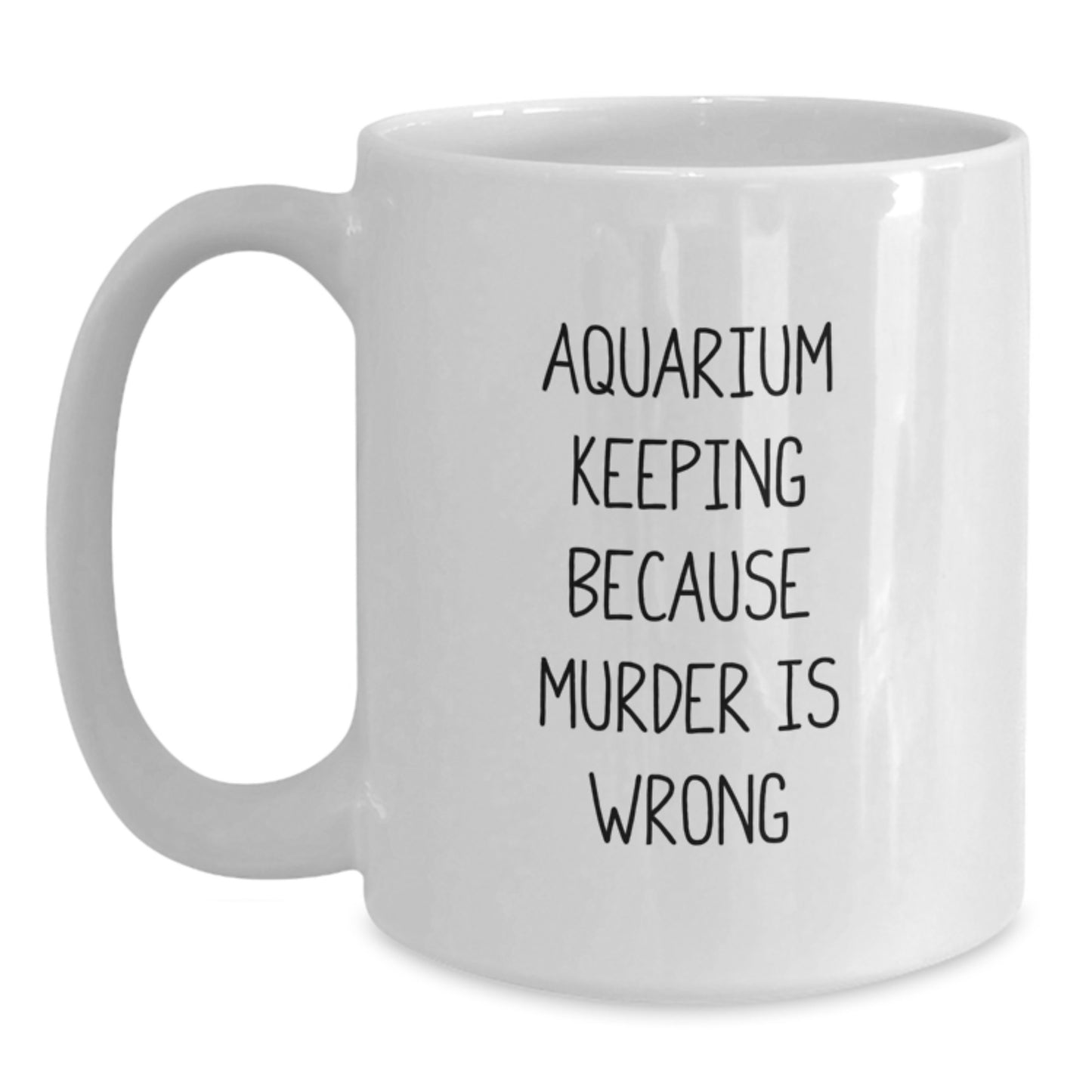 Aquarium Keeping Gifts for Friends and Family, Inspirational Mugs for Enthusiasts, Funny White Coffee Mug for Men and Women, Unique Christmas Memorable Presents from Loved Ones - Main