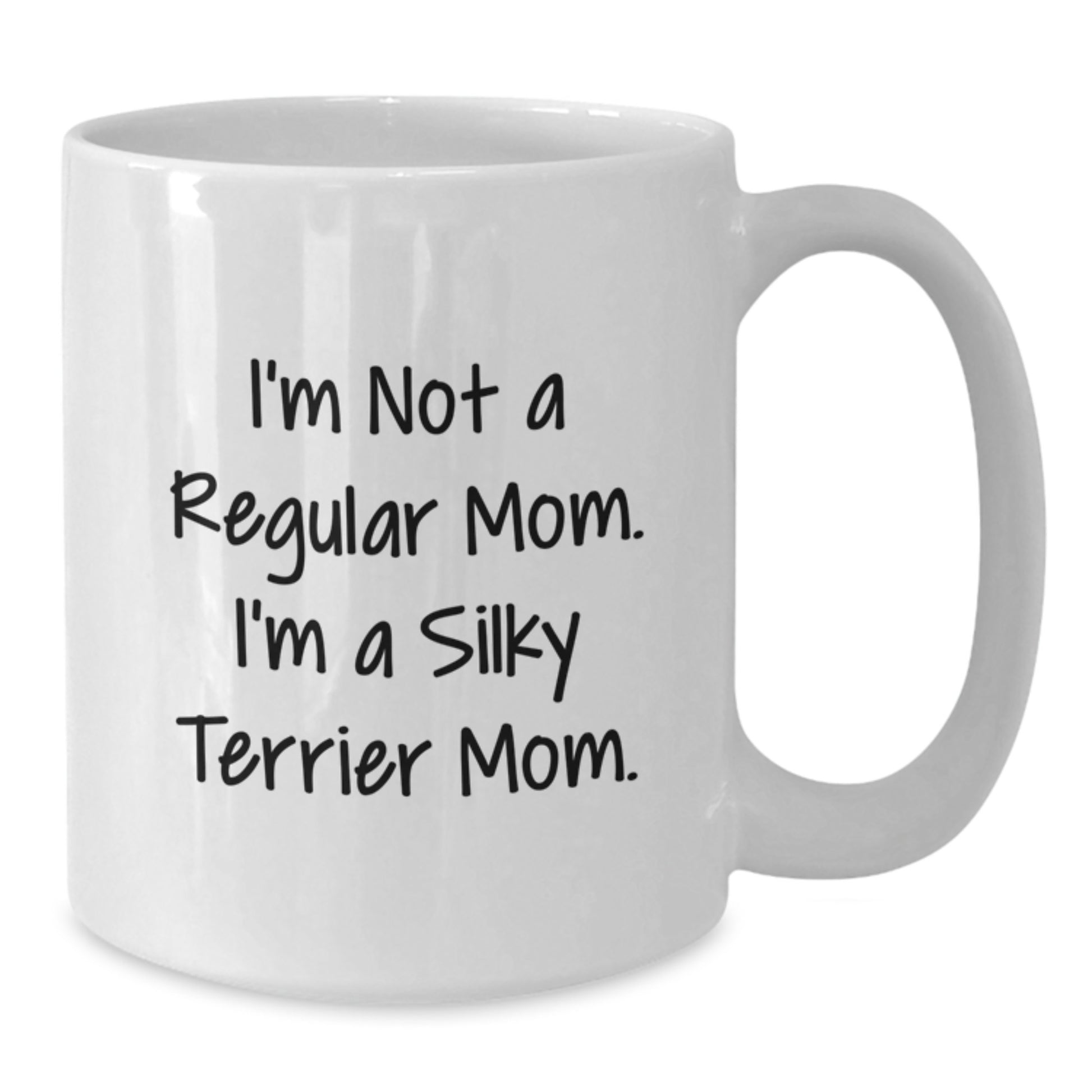Funny Silky Terrier Dog Lover Gifts from Mom, I'm Not A Regular Mom. I'm A Silky Terrier Mom. Valentine's Unique Gifts for Silky Terrier Dog Owners - Additional