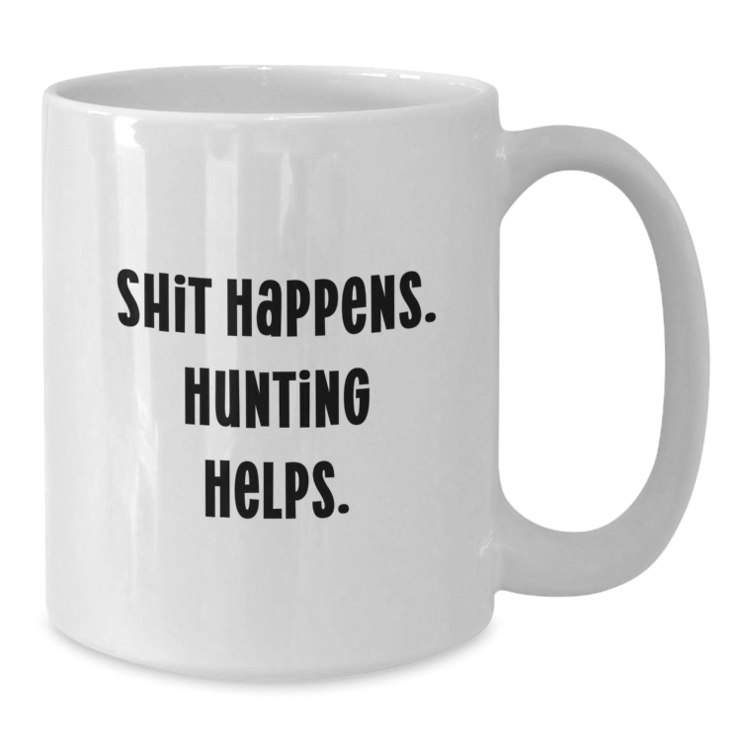 Funny Hunting White Coffee Mug Gifts from Men for Hunting Friends - Shit Happens. Hunting Helps. - Unique Christmas Unique Gifts - Additional