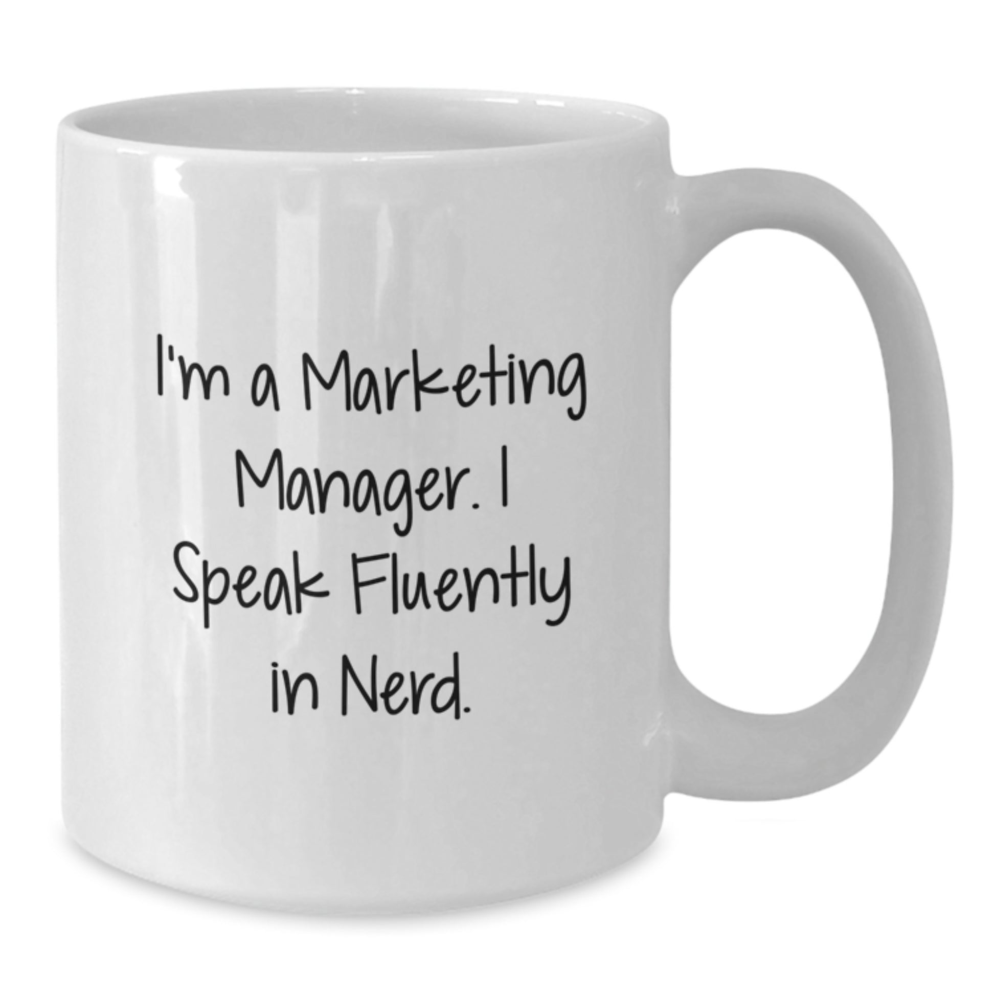 Funny Marketing Manager Gifts White Coffee Mugs I'm A Marketing Manager. I Speak Fluently In genius. Christmas Unique Gifts from Friends for Marketing Manager - Additional