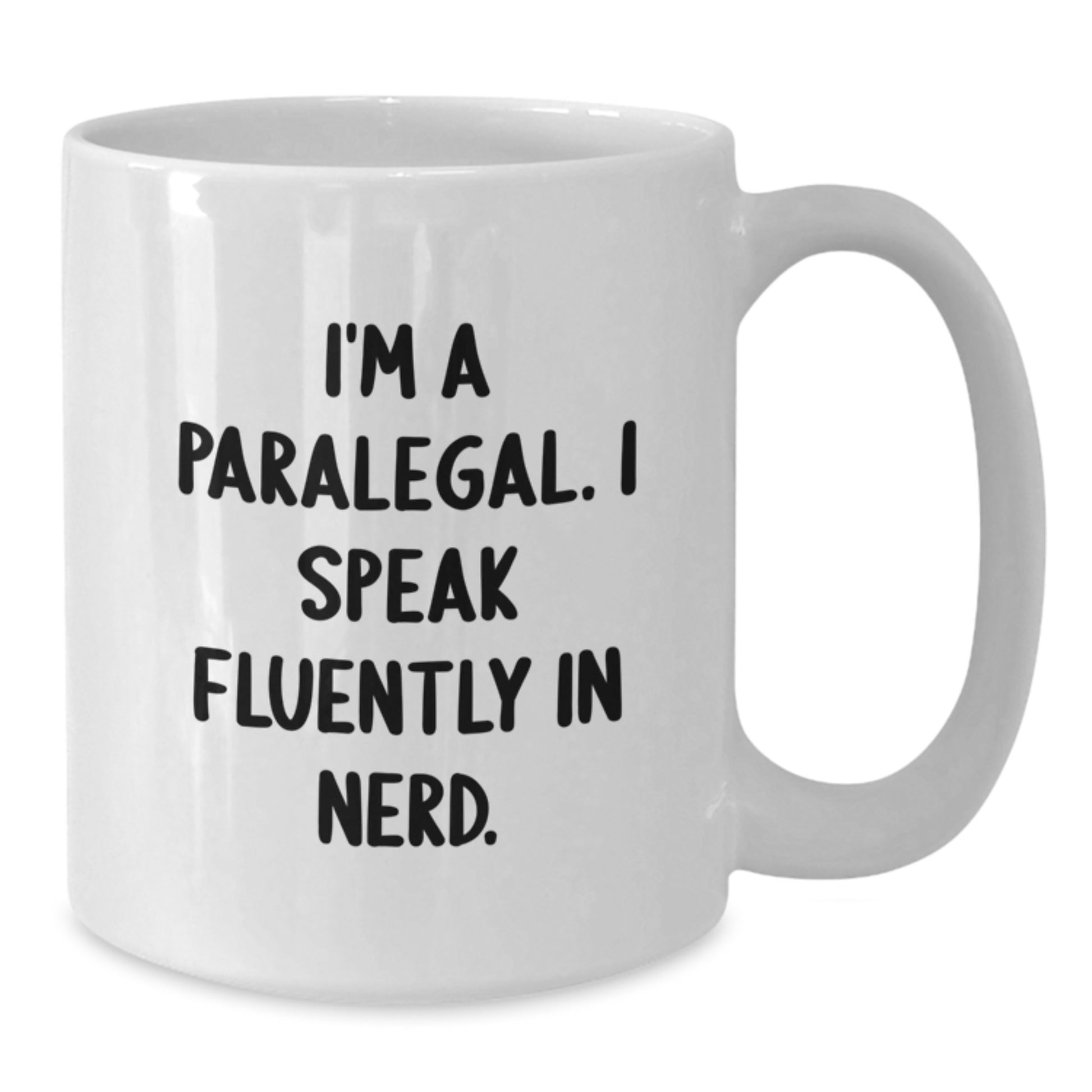 Funny Paralegal Gifts from Friends, 'I'm A Paralegal. I Speak Fluently In genius.' White Coffee Mug for Birthday - Additional