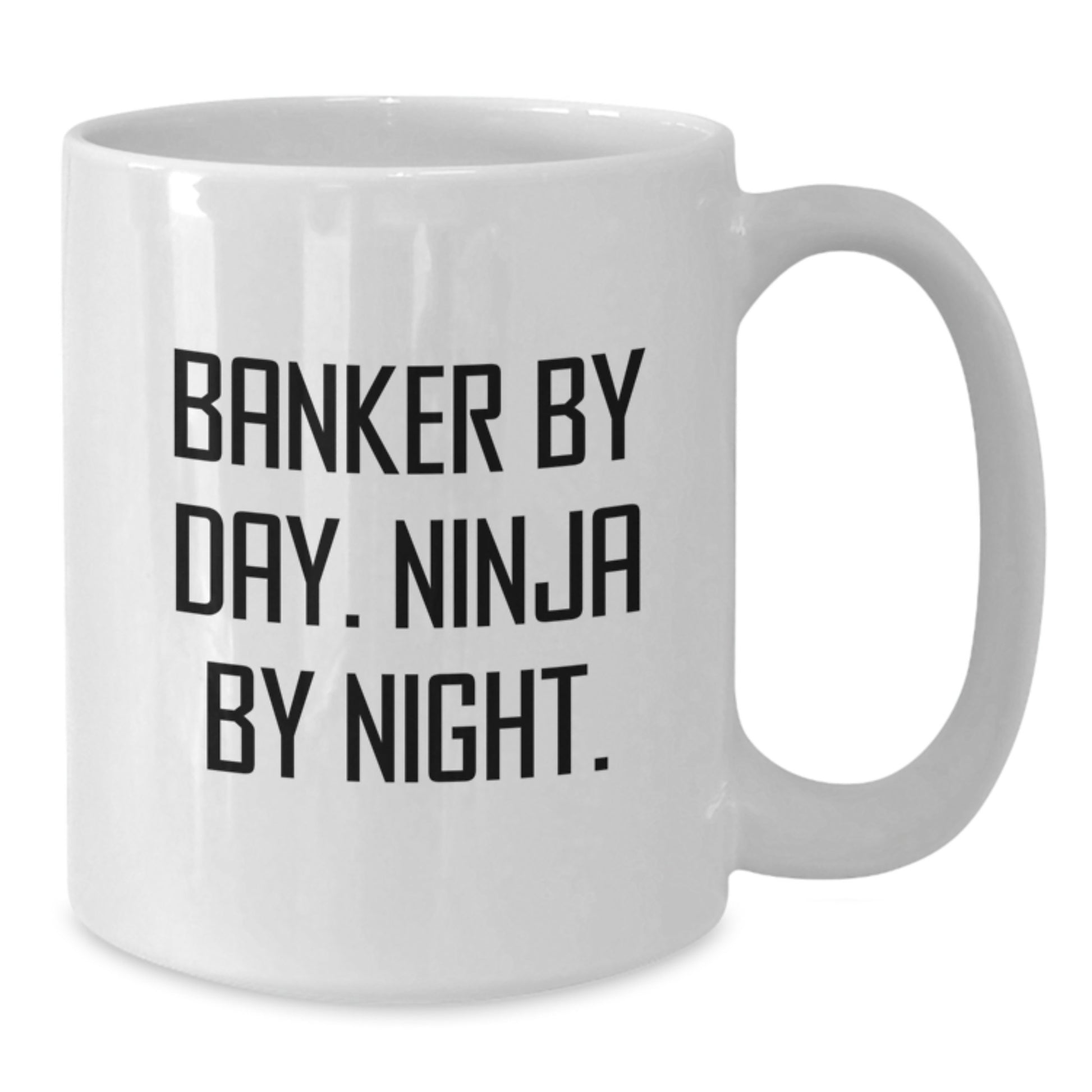 Funny Banker Gifts for Men, White Coffee Mug - Banker By Day. Ninja By Night. Christmas Unique Gifts from Friends - Additional