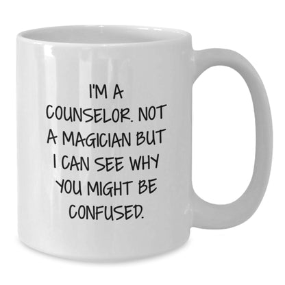 Funny Counselor Gifts from Men for Counselor Christmas Unique White Coffee Mugs, I'm A Counselor. Not A Magician But I Can See Why You Might Be Confused. - Additional