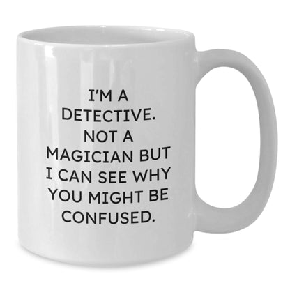 Funny Detective White Coffee Mug Gifts from Men for Christmas Unique Ideas - Additional