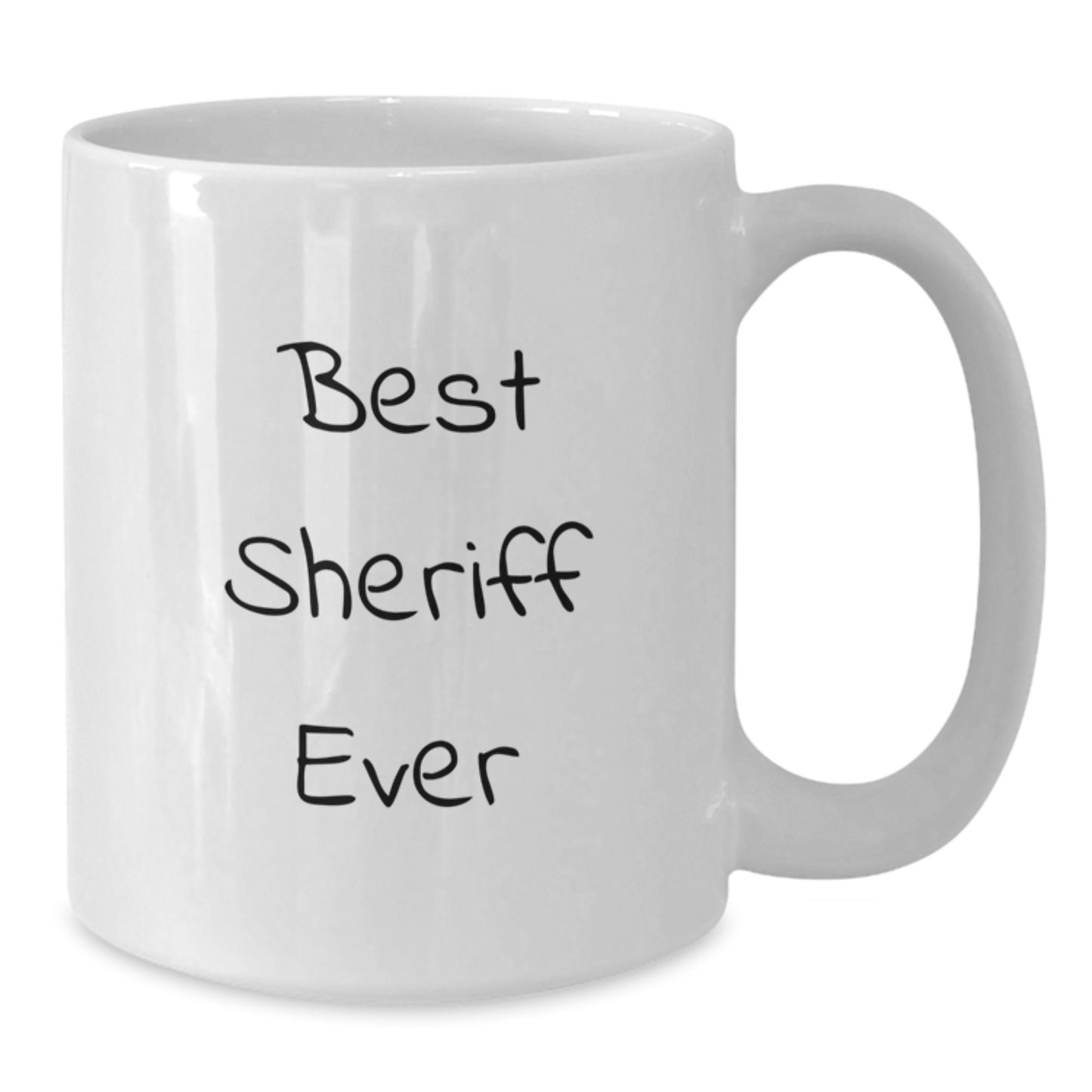 Funny Best Sheriff Ever White Coffee Mug Gifts for Sheriff Friends, Gifts from Men, Unique Graduation Unique Gifts - Additional