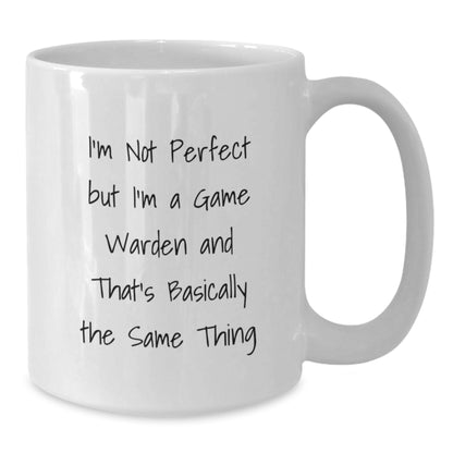 Game Warden Humor White Coffee Mug, Funny Gifts from Friends, Family, or Coworkers for Men, Women, or Game Wardens - Additional