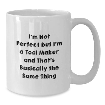 Funny Mugs for Tool Makers, Gifts from Friends to Tool Maker, White Coffee Mugs for Christmas Unique Gifts - Additional