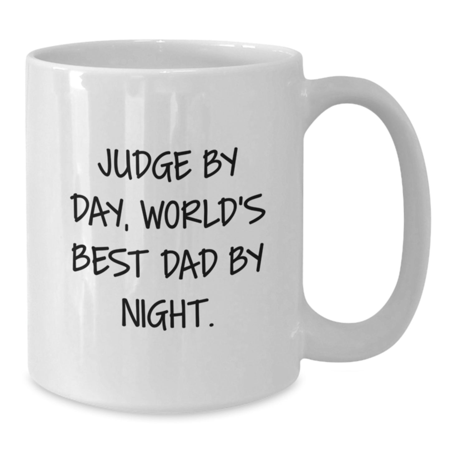 Funny Judge Gifts - White Coffee Mug - Judge By Day, World's Best Dad By Night. - Additional