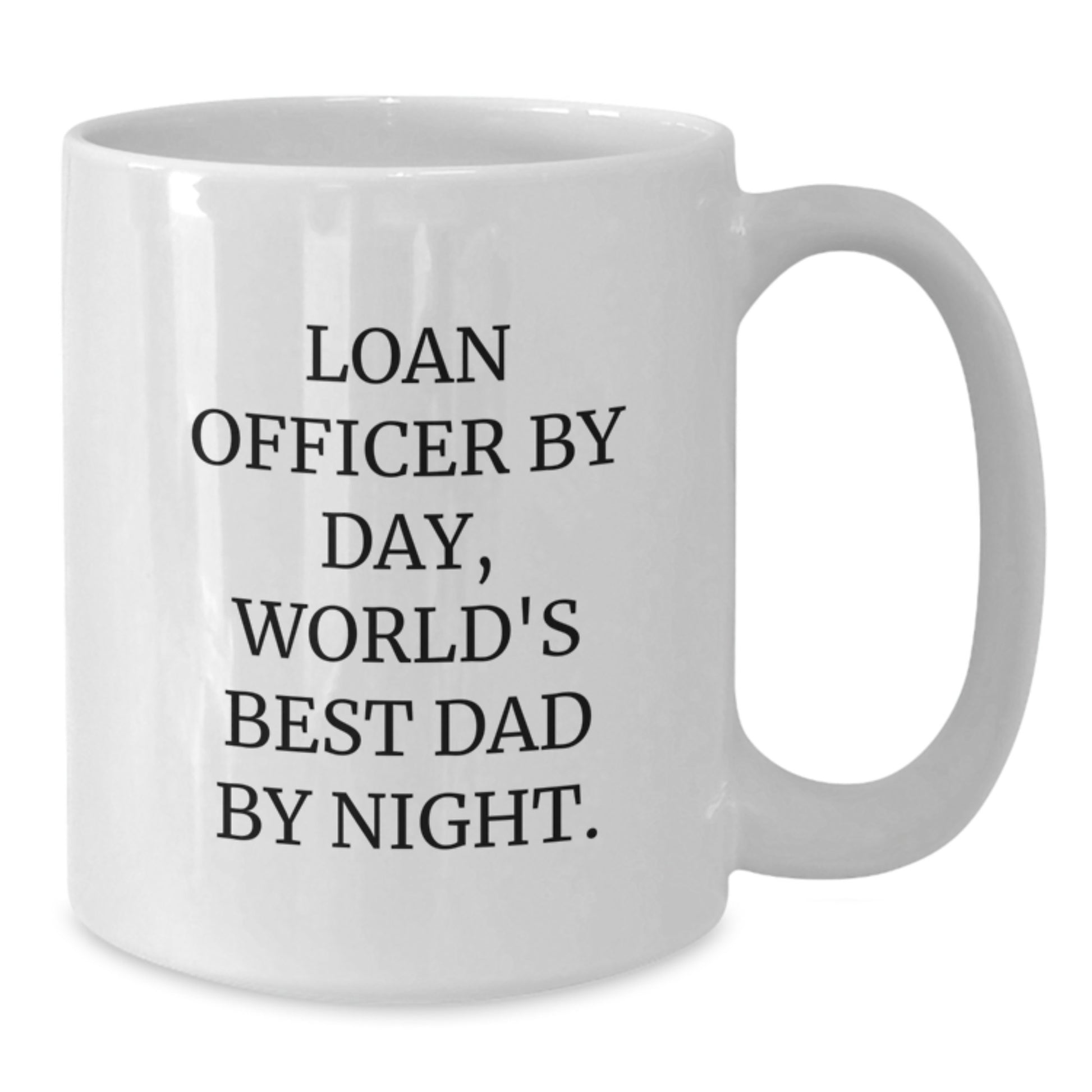 Funny Loan Officer Gifts for Men - White Coffee Mugs from Dad - Unique Christmas Unique Gifts - Additional