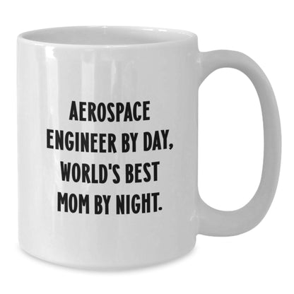 Funny Aerospace Engineer Gifts from Mom - Christmas Unique Mugs for Aerospace Engineers By Day - Additional