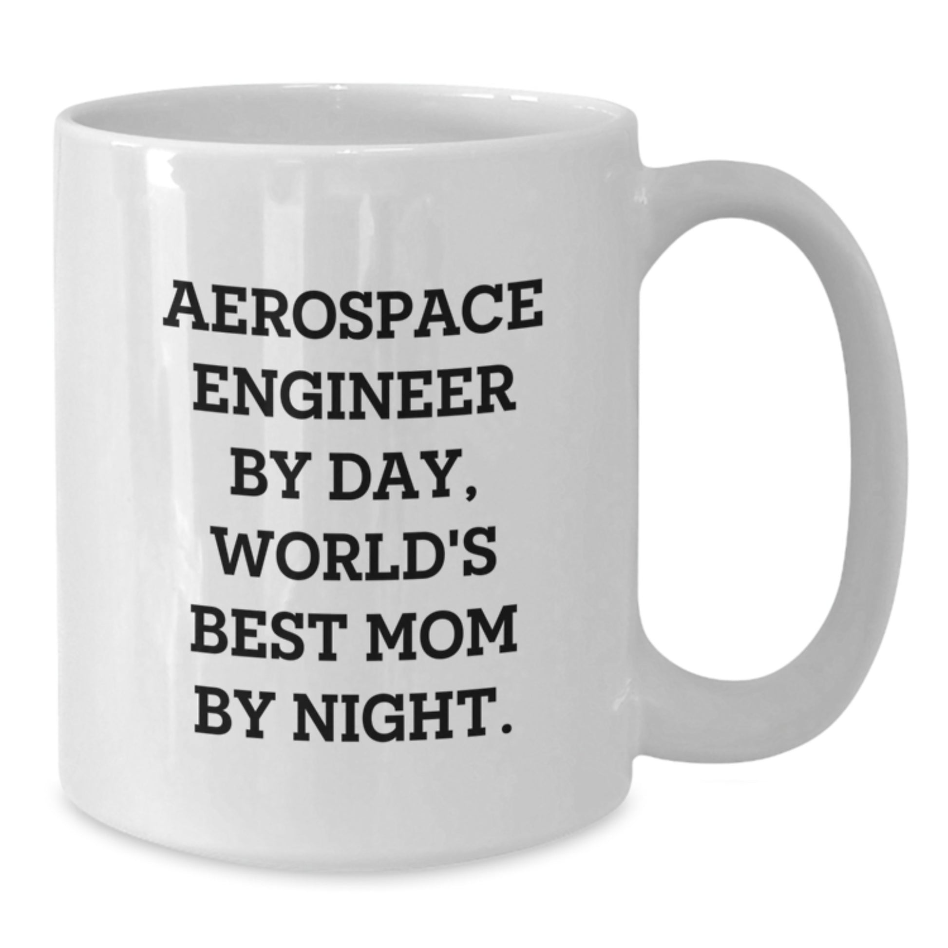 Funny Aerospace Engineer Gifts from Family - Cute White Coffee Mug for Aerospace Engineer By Day, World's Best Mom By Night. - Additional