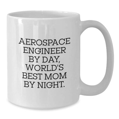 Aerospace Engineer Mom Funny White Coffee Mug Gifts from Family, Christmas Unique Gifts for Aerospace Engineer Mom - Additional