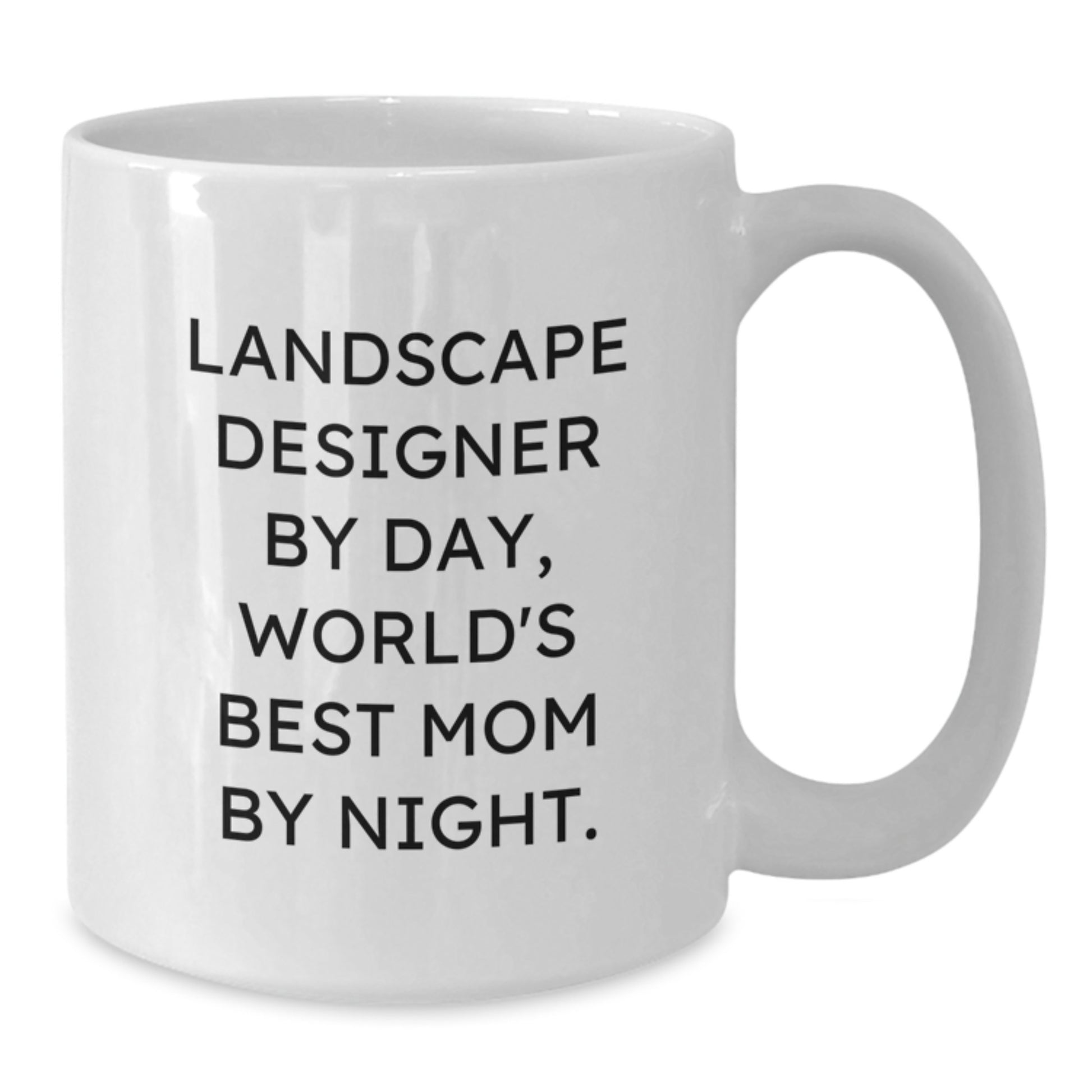 Funny Landscape Designer Gift, White Coffee Mug for the World's Best Mom By Night, Gifts from Family to Daughter-in-Law - Additional
