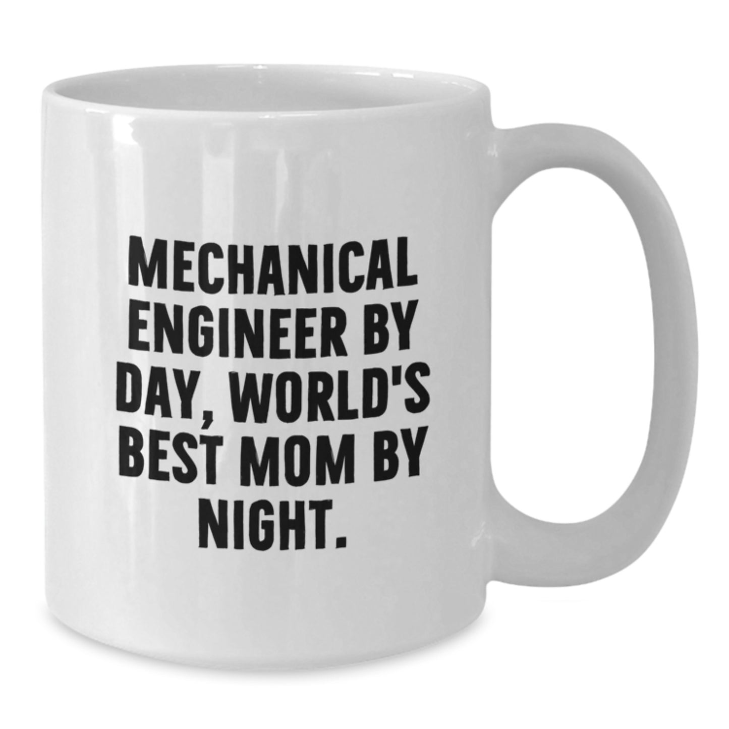 Mechanical Engineer Gifts for Him, Funny Quote, White Coffee Mug, 11oz or 15oz Ceramic, Christmas Unique Presents from Mom, Unique Gifts for Men, Mechanical Engineer Mom - Additional