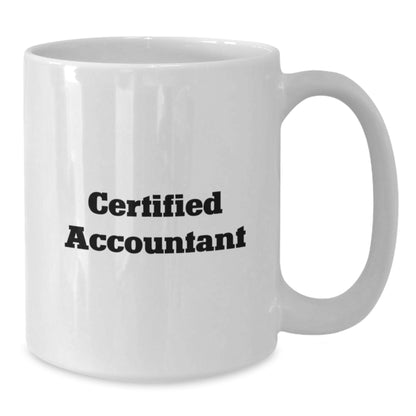 Funny Accountant Gifts from Friends - White Coffee Mug for Certified Accountant Graduation Unique Gifts - Additional