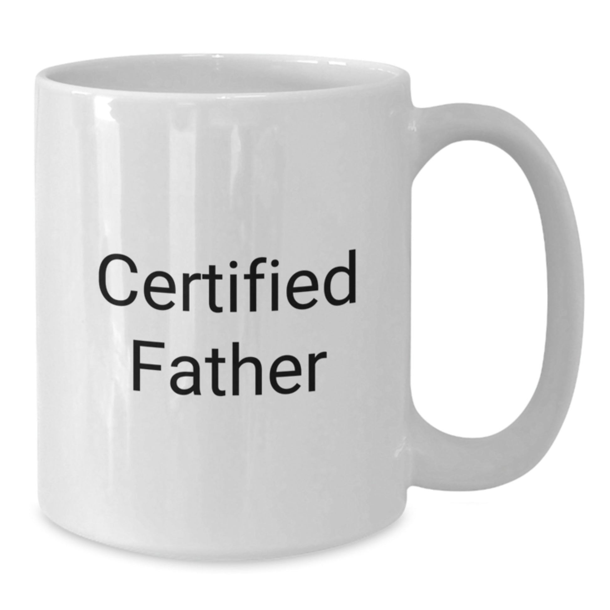 Funny Certified Father Gifts for Dad White Coffee Mugs - Gifts from Family - Perfect White Coffee Mug for Father, Gifts for Men, Christmas Unique Gifts - Additional