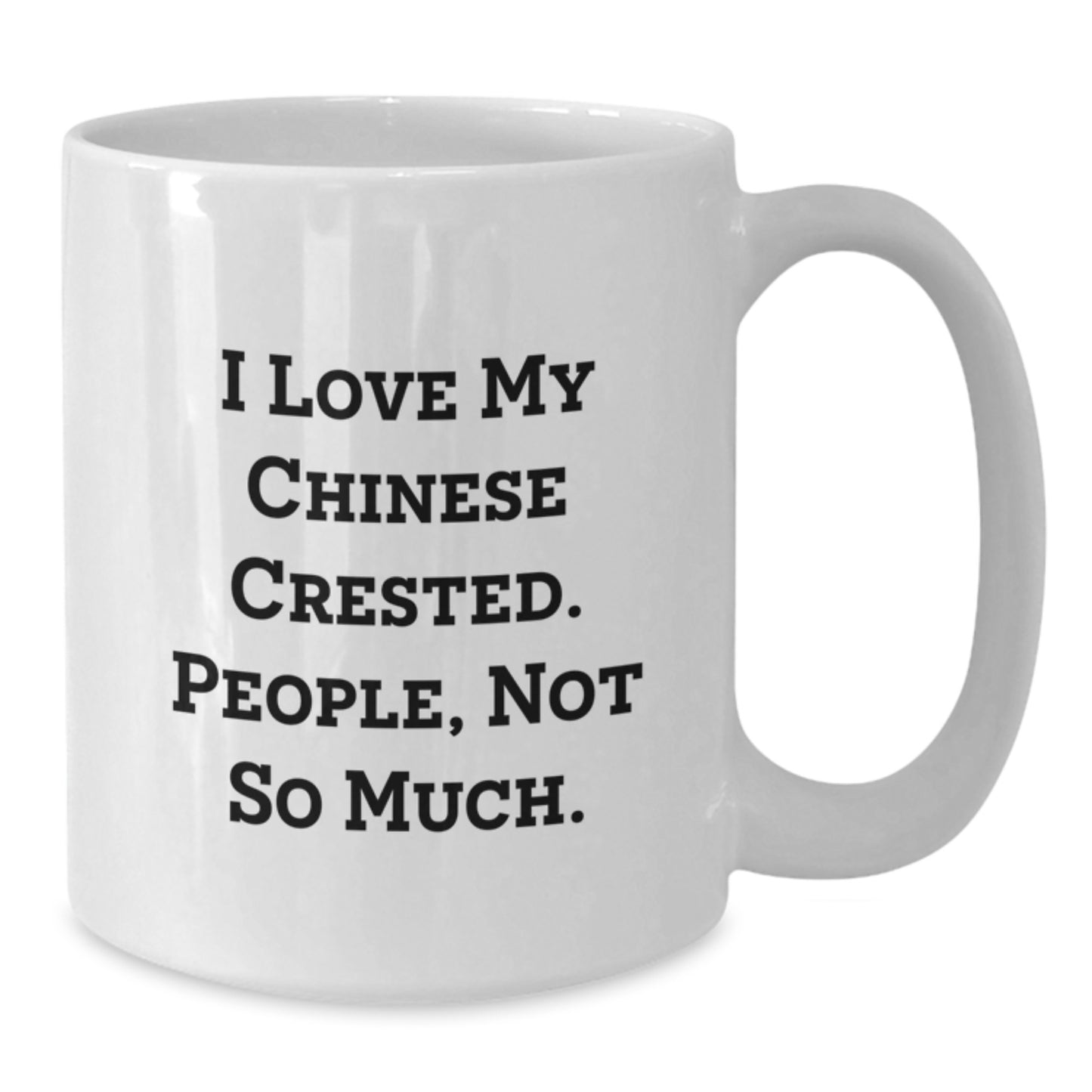 Chinese Crested Dog Funny Mug Gifts from Friends for Valentine's, White Coffee Mug with Chinese Crested Dog Quote, Perfect for Chinese Crested Dog Lovers - Additional
