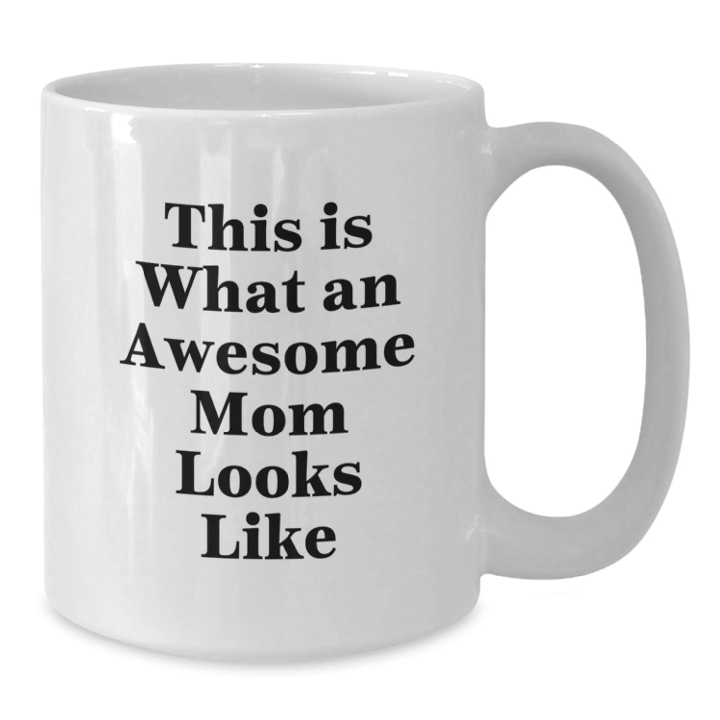 Funny Mom Gifts from Friends, Cute White Coffee Mug for Awesome Moms, This Is What An Awesome Mom Looks Like, Graduation Unique Gifts for Mom, Gifts from Men to Mom - Additional